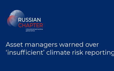 Asset managers warned over ‘insufficient’ climate risk reporting